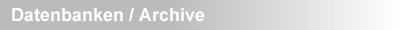 Datenbanken / Archive